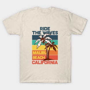 Ride the waves, Malibu Beach, California T-Shirt